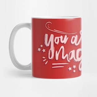 You are magic Mug